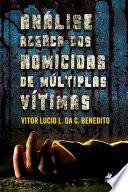 Análise acerca dos homicidas de múltiplas vítimas