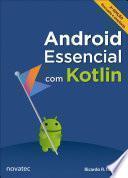 Android Essencial com Kotlin – 2a edição
