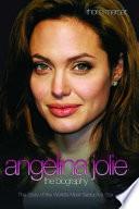 Angelina Jolie - The Biography