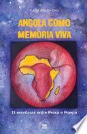 Angola como memória viva - 13 escritoras entre Prosa e Poesia