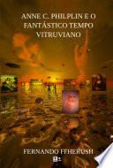 Anne C. Philplin E O Fantástico Tempo Vitruviano