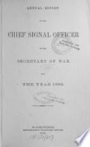 Annual Report of the Chief Signal Officer of the Army to the Secretary of War