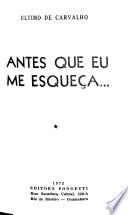 Antes que eu me esqueça ...