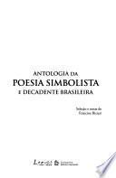 Antologia da poesia simbolista e decadente brasileira
