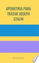 APOMETRIA PARA TRATAR JOSEPH STALIN
