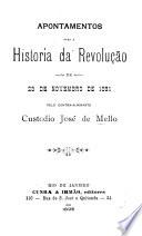 Apontamentos para a historia da revolução de 23 de novembro de 1891