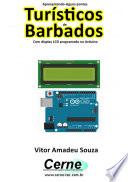 Apresentando Alguns Pontos Turísticos De Barbados Com Display Lcd Programado No Arduino