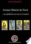 Arcanos Maiores do Tarot: o seu significado sem recorrer à memória.