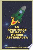 As Aventuras de Max O Menino Astronauta
