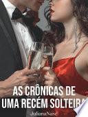 As Crônicas De Uma Recém Solteira.