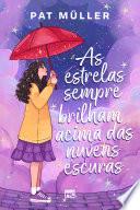 As estrelas sempre brilham acima das nuvens escuras