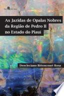 As Jazidas de Opalas Nobres da Região de Pedro II no Estado do Piauí