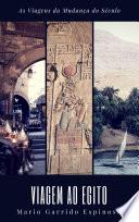 As Viagens da Mudança do Século - VIAGEM AO EGITO