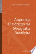Aspectos históricos da geografia brasileira