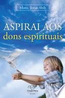 Aspirais aos dons espirituais
