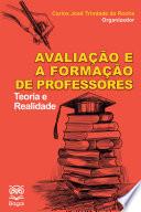 AVALIAÇÃO E A FORMAÇÃO DE PROFESSORES: Teoria e Realidade