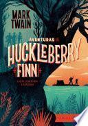 Aventuras de Huckleberry Finn: edição comentada e ilustrada