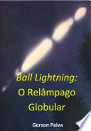 Ball Lightning: O Relâmpago Globular