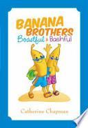 Banana Brothers Boastful and Bashful