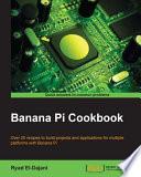 Banana Pi Cookbook