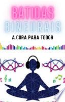Batidas bineurais - a cura para todos