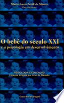 Bebe Do Seculo Xxi E a Psicologia Em Desenvolvimento, O