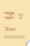 Behavioral Evolution and Integrative Levels