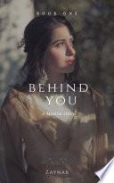 Behind You Book One