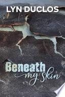 Beneath My Skin