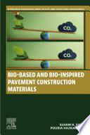 Bio-Based and Bio-Inspired Pavement Construction Materials