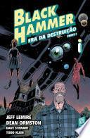 Black Hammer: Era da destruição Parte I (Vol.3)
