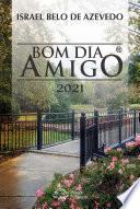 Bom Dia Amigo 2021