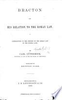 Bracton, and His Relation to the Roman Law; ... Translated by B. Coxe
