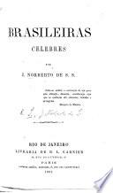 Brasileiras Celebres, por J. Norberto de S. S. [i.e. Souza Silva.]