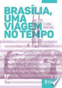 Brasília, uma viagem no tempo