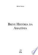 Breve história da Amazônia