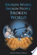 Broken Word, Broken People, Broken World