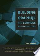 Building GraphQL API Services with ASP.NET Core