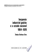 Burguesia industrial gaúcha e o estado nacional, 1964-1978