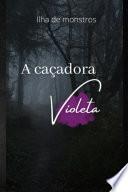 Caçadora Violeta