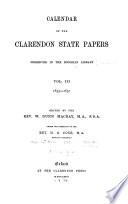 Calendar of the Clarendon State Papers Preserved in the Bodleian Library: 1649-1657, ed. by the Rev. W. Dunn Macray. 1869-76