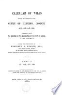 Calendar of Wills Proved and Enrolled in the Court of Husting, London A. D. 1258 - A. D. 1688