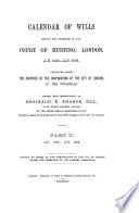 Calendar of Wills Proved and Enrolled in the Court of Husting, London, A. D. 1258 - A. D. 1688