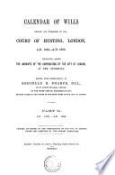Calendar of Wills Proved and Enrolled in the Court of Husting, London, A. D. 1259-A. D. 1688