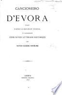 Cancioneiro d'Evora (Cancioneiro manuscripto da Bibliotheca de Evora) publié d'après le manuscrit original et accompagné d'une notice littéraire-historique par V. E. Hardung