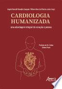 Cardiologia Humanizada: Uma Abordagem Integral do Coração à Pessoa