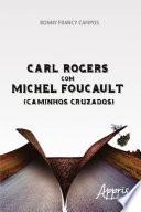 Carl Rogers com Michel Foucault (Caminhos Cruzados)