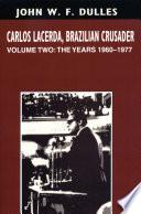 Carlos Lacerda, Brazilian Crusader: Volume II