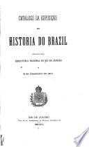 Catalogo da exposiçáo de historia do Brazil realizada pela Bibliotheca Nacional a 2 de dezembro de 1881