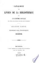 Catalogue des livres de la bibliotheque de l'Academie royale de sciences, des lettres et des beaux-arts de Belgique
